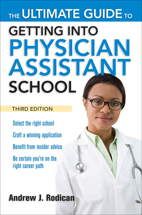 Cover image for book The Ultimate Guide to Getting Into Physician Assistant School, Third Edition