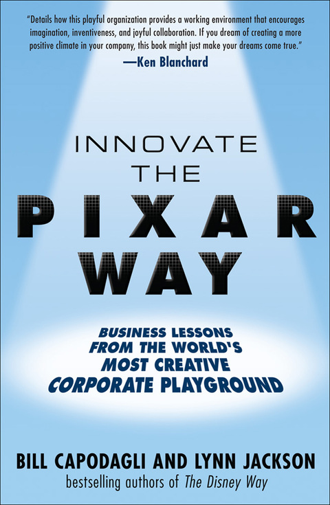 Cover image for book Innovate the Pixar Way:  Business Lessons from the World’s Most Creative Corporate Playground
