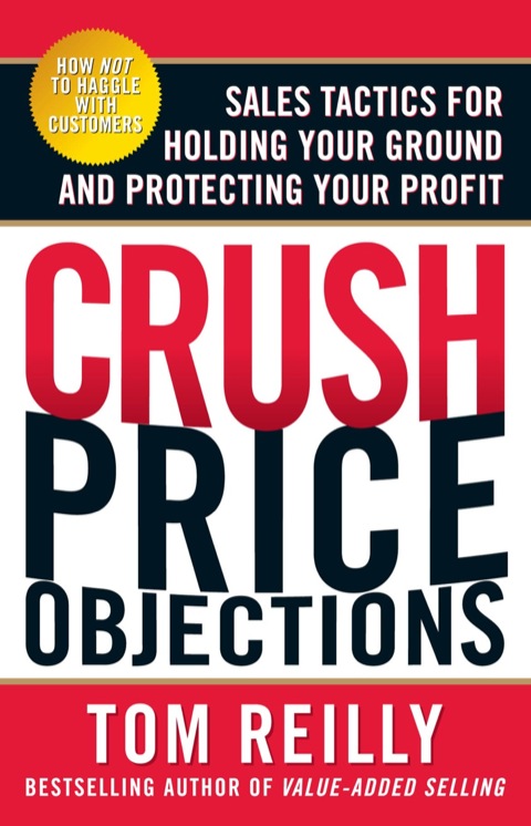 Cover image for book Crush Price Objections: Sales Tactics for Holding Your Ground and Protecting Your Profit