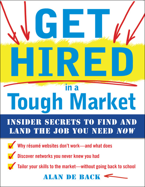 Cover image for book Get Hired in a Tough Market: Insider Secrets for Finding and Landing the Job You Need Now