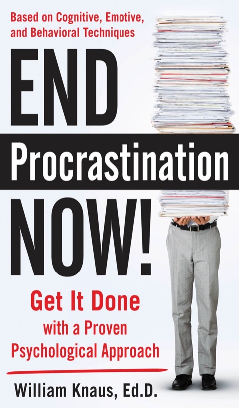 Cover image for book End Procrastination Now!: Get it Done with a Proven Psychological Approach