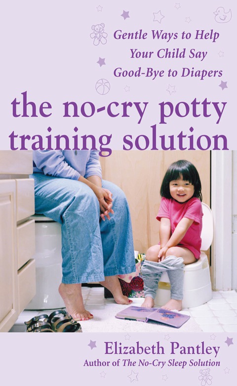 Cover image for book The No-Cry Potty Training Solution: Gentle Ways to Help Your Child Say Good-Bye to Diapers