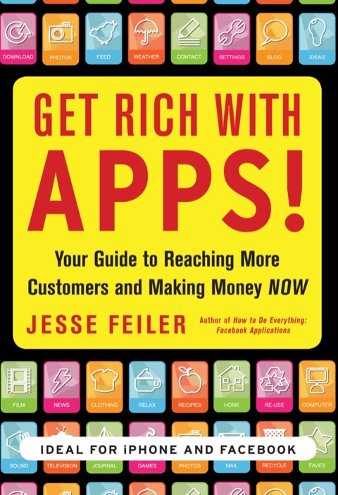 Cover image for book Get Rich with Apps!: Your Guide to Reaching More Customers and Making Money Now