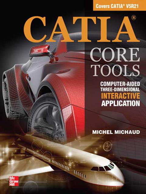 Cover image for book CATIA Core Tools: Computer Aided Three-Dimensional Interactive Application