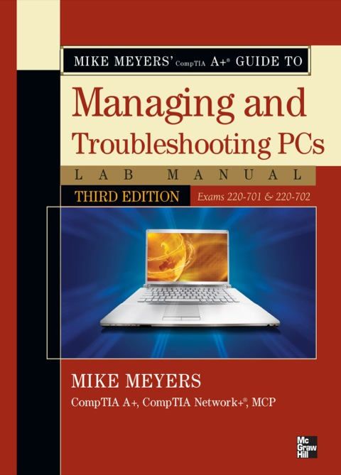 Cover image for book Mike Meyers' CompTIA A  Guide to Managing & Troubleshooting PCs Lab Manual, Third Edition (Exams 220-701 & 220-702)