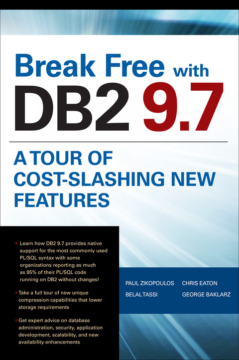 Cover image for book Break Free with DB2 9.7: A Tour of Cost-Slashing New Features