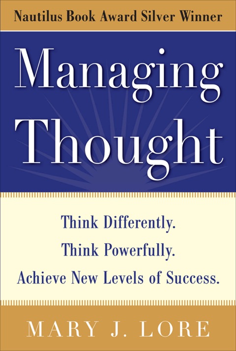 Cover image for book Managing Thought: Think Differently. Think Powerfully. Achieve New Levels of Success
