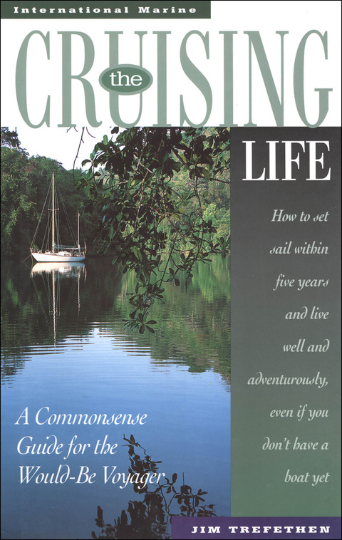 Cover image for book The Cruising Life: A Commonsense Guide for the Would-Be Voyager