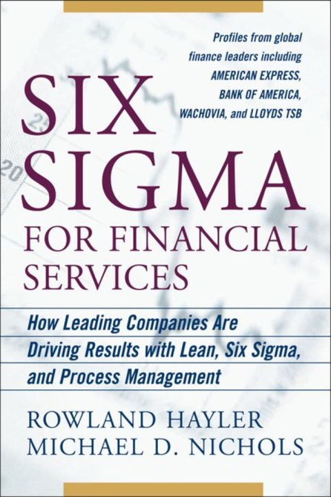 Cover image for book Six Sigma for Financial Services: How Leading Companies Are Driving Results Using Lean, Six Sigma, and Process Management