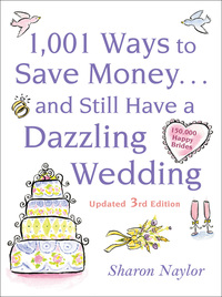 صورة الغلاف: 1001 Ways To Save Money . . . and Still Have a Dazzling Wedding 3rd edition 9780071611459
