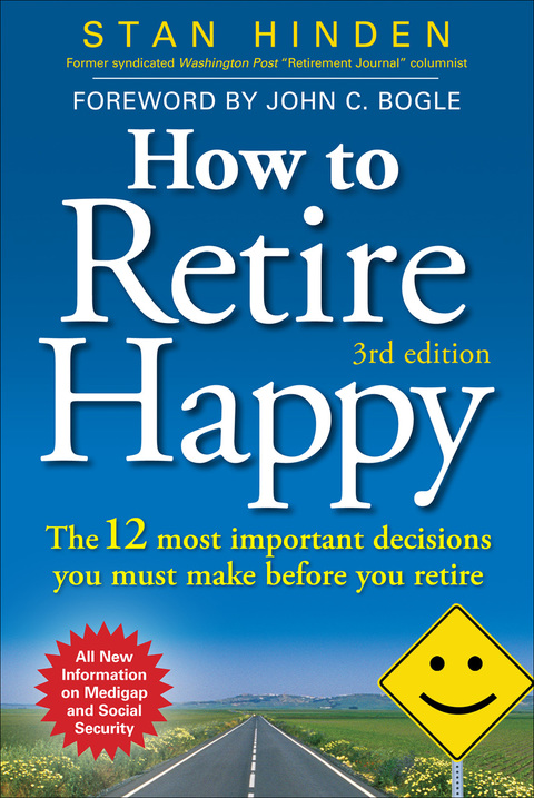 Cover image for book How to Retire Happy: The 12 Most Important Decisions You Must Make Before You Retire, Third Edition