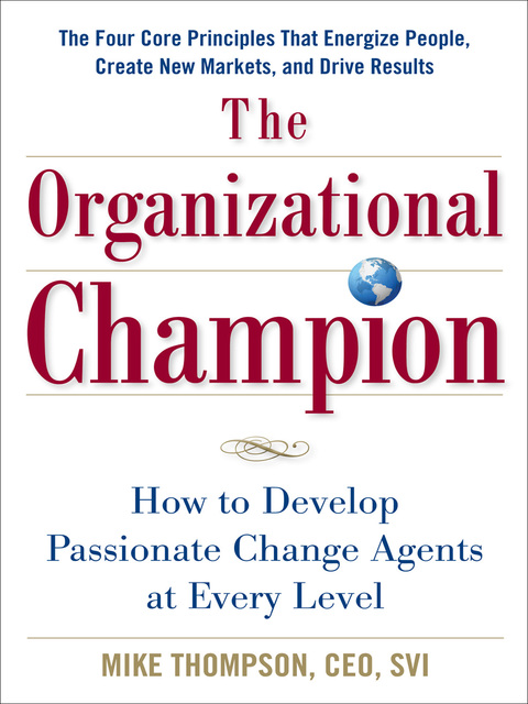 Cover image for book The Organizational Champion: How to Develop Passionate Change Agents at Every Level