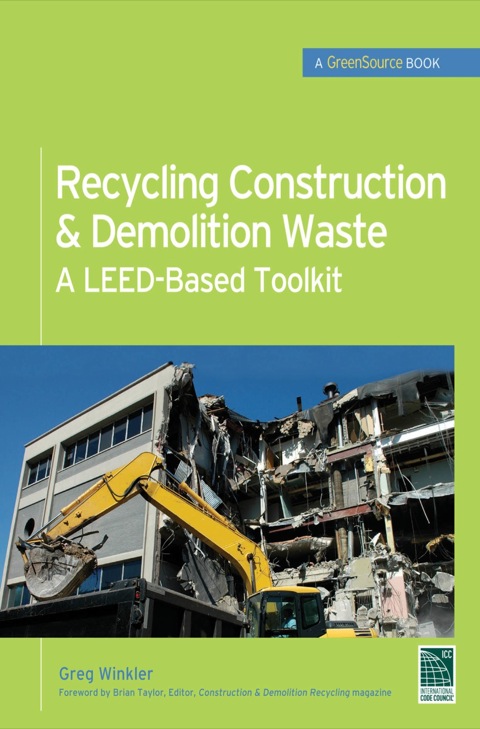 Cover image for book Recycling Construction & Demolition Waste: A LEED-Based Toolkit (GreenSource)
