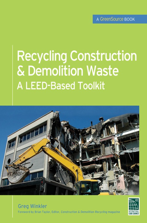 Cover image for book Recycling Construction & Demolition Waste: A LEED-Based Toolkit (GreenSource)