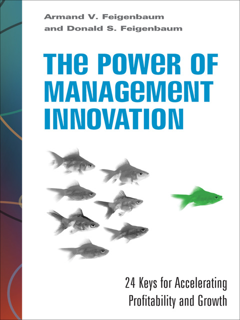Cover image for book The Power of Management Innovation: 24 Keys for Accelerating Profitability and Growth
