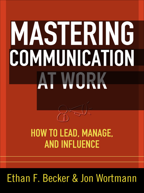 Cover image for book Mastering Communication at Work: How to Lead, Manage, and Influence