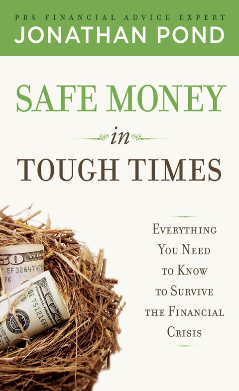 Cover image for book Safe Money in Tough Times: Everything You Need to Know to Survive the Financial Crisis