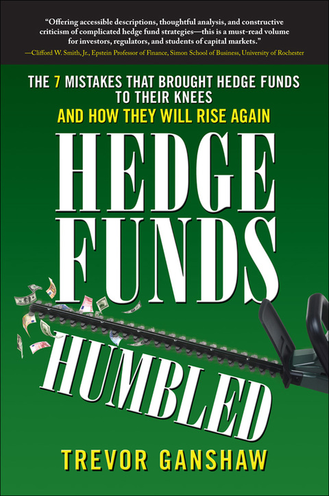 Cover image for book Hedge Funds, Humbled: The 7 Mistakes That Brought Hedge Funds to Their Knees and How They Will Rise Again