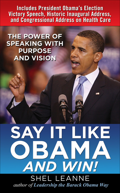 Cover image for book Say It Like Obama and WIN!: The Power of Speaking with Purpose and Vision