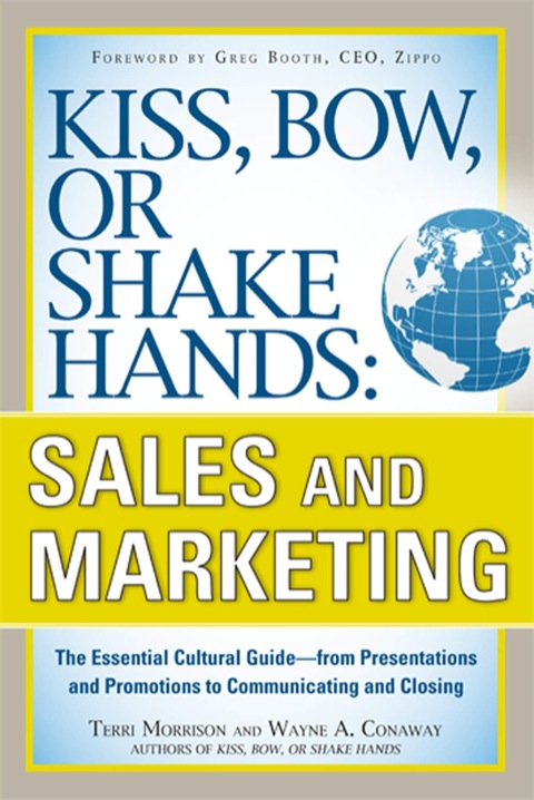 Cover image for book Kiss, Bow, or Shake Hands, Sales and Marketing: The Essential Cultural Guide—From Presentations and Promotions to Communicating and Closing