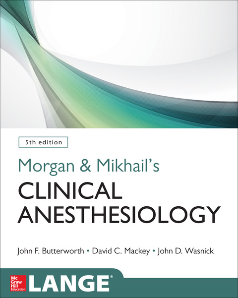 Cover image for book Morgan and Mikhail's Clinical Anesthesiology, 5th edition