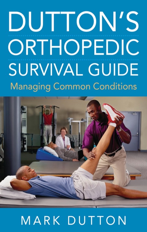 Cover image for book Dutton's Orthopedic Survival Guide: Managing Common Conditions