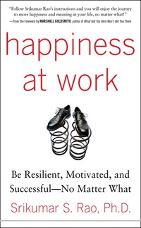 صورة الغلاف: Happiness at Work: Be Resilient, Motivated, and Successful - No Matter What 1st edition 9780071664325