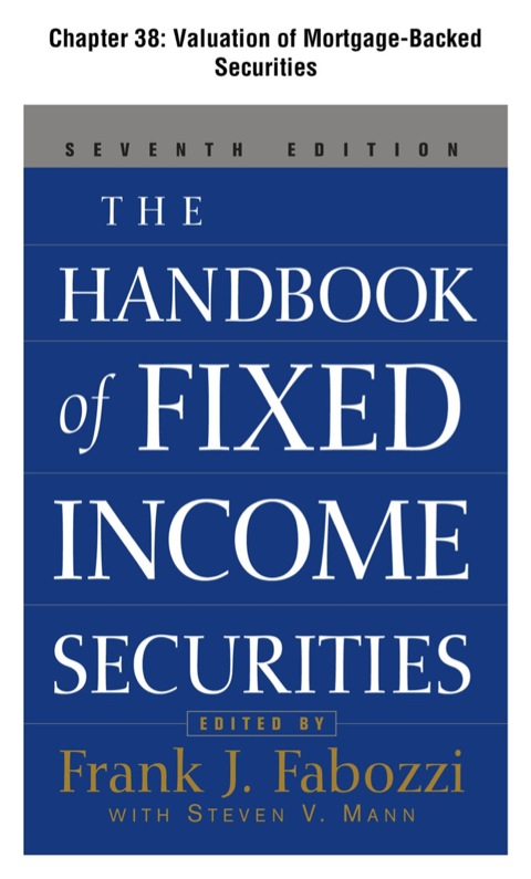 Cover image for book The Handbook of Fixed Income Securities, Chapter 38 - Valuation of Mortgage-Backed Securities