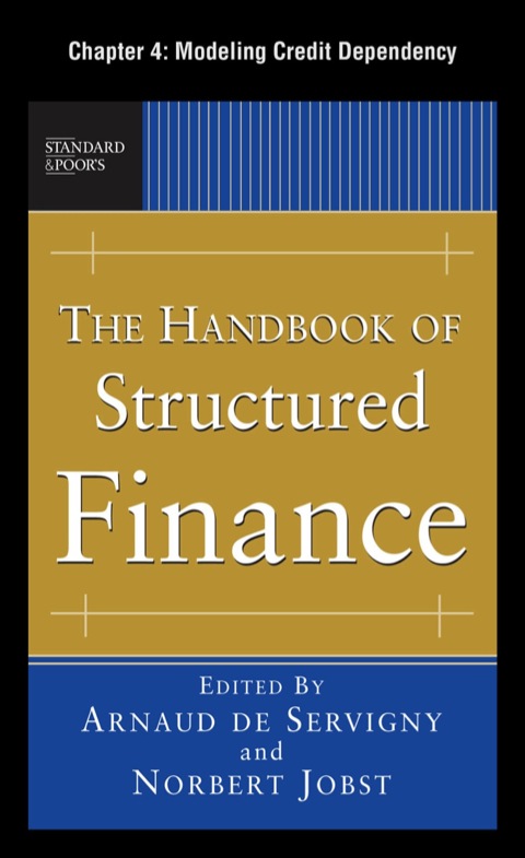 Cover image for book The Handbook of Structured Finance, Chapter 4 - Modeling Credit Dependency