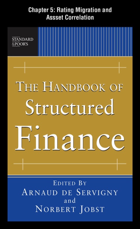 Cover image for book The Handbook of Structured Finance, Chapter 5 - Rating Migration and Asset Correlation