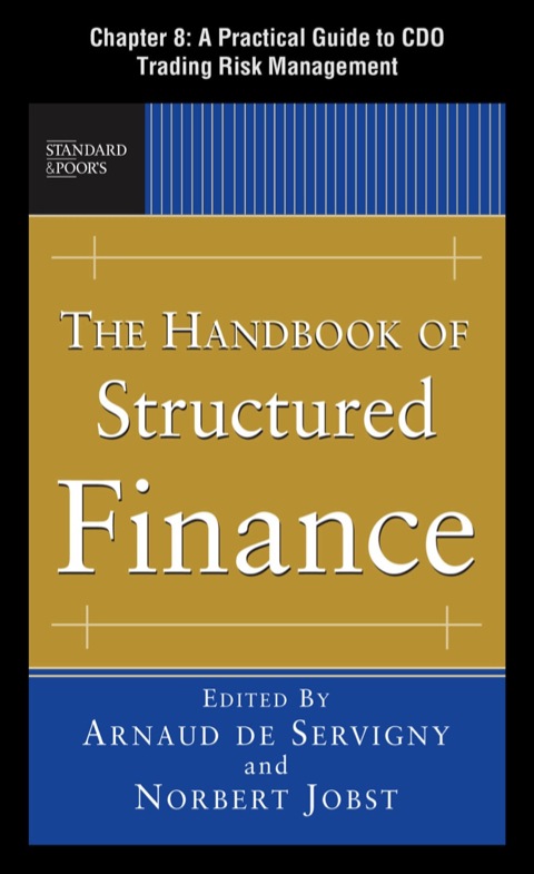 Cover image for book The Handbook of Structured Finance, Chapter 8 - A Practical Guide to CDO Trading Risk Management