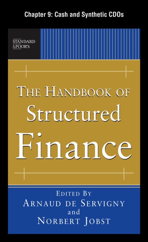 Cover image for book The Handbook of Structured Finance, Chapter 9 - Cash and Synthetic CDOs