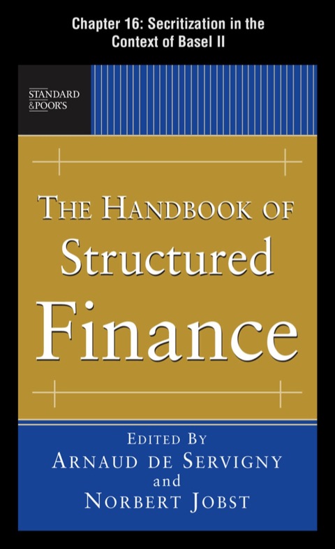 Cover image for book The Handbook of Structured Finance, Chapter 16 - Securitizations in the Context of Basel II