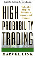 High-Probability Trading, Chapter 16 - Discipline: The Key to Success - Marcel Link
