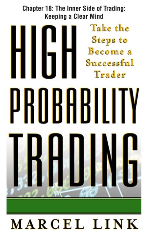 Cover image for book High-Probability Trading, Chapter 18 - The Inner Side of Trading: Keeping a Clear Mind