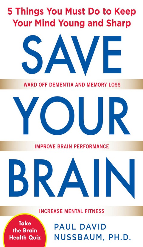 Cover image for book Save Your Brain: The 5 Things You Must Do to Keep Your Mind Young and Sharp