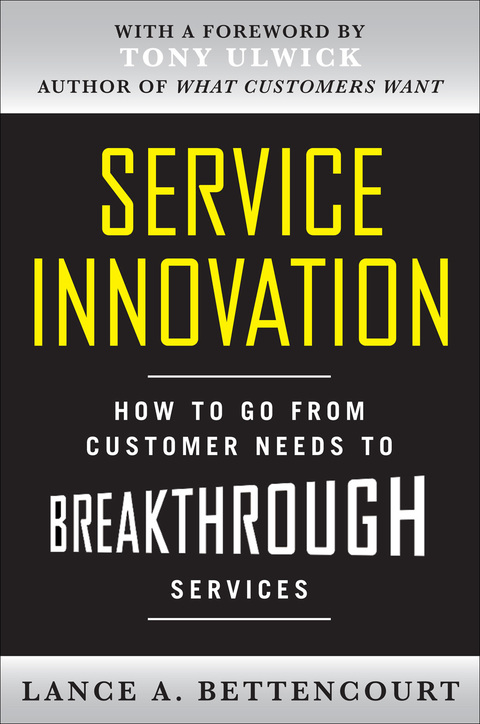 Cover image for book Service Innovation: How to Go from Customer Needs to Breakthrough Services