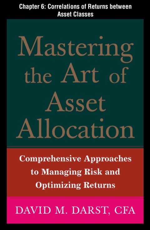 Cover image for book Mastering the Art of Asset Allocation, Chapter 6 - Correlations of Returns Between Asset Classes