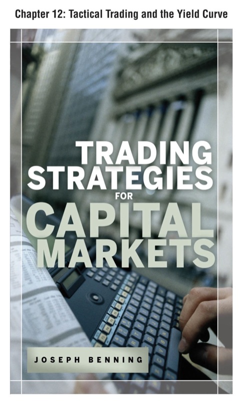 Cover image for book Trading Stategies for Capital Markets, Chapter 12 - Tactical Trading and the Yield Curve