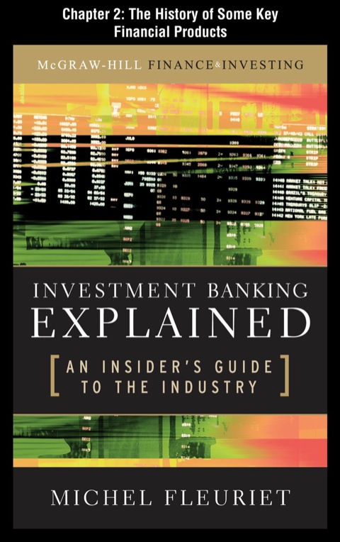 Cover image for book Investment Banking Explained, Chapter 2 - The History of Some Key Financial Products