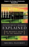 Investment Banking Explained, Chapter 6 - The Strategy of Relationship Management - Michel Fleuriet