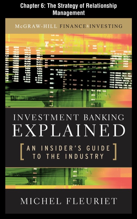Cover image for book Investment Banking Explained, Chapter 6 - The Strategy of Relationship Management