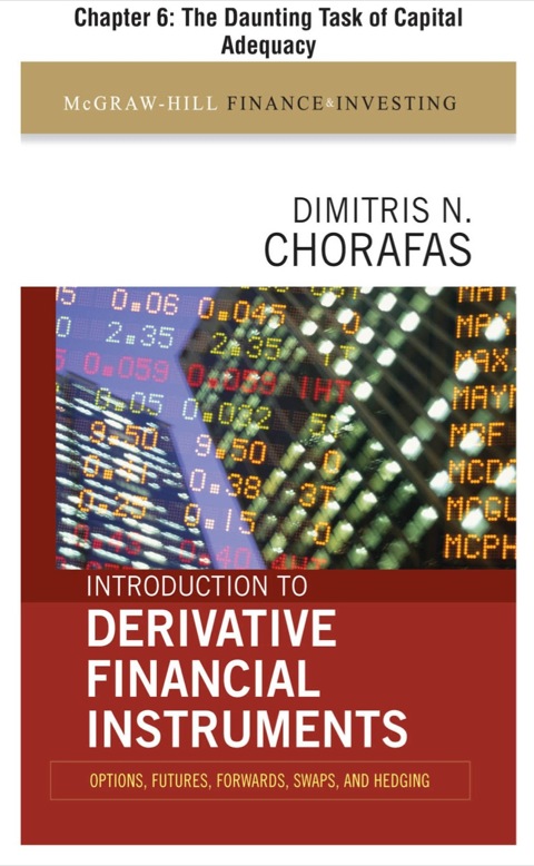 Cover image for book Introduction to Derivative Financial Instruments, Chapter 6 - The Daunting Task of Capital Adequacy