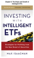 Investing with Intelligent ETFs, Chapter 8 - The Origin and Growth of Intelligent ETFS - Max Isaacman
