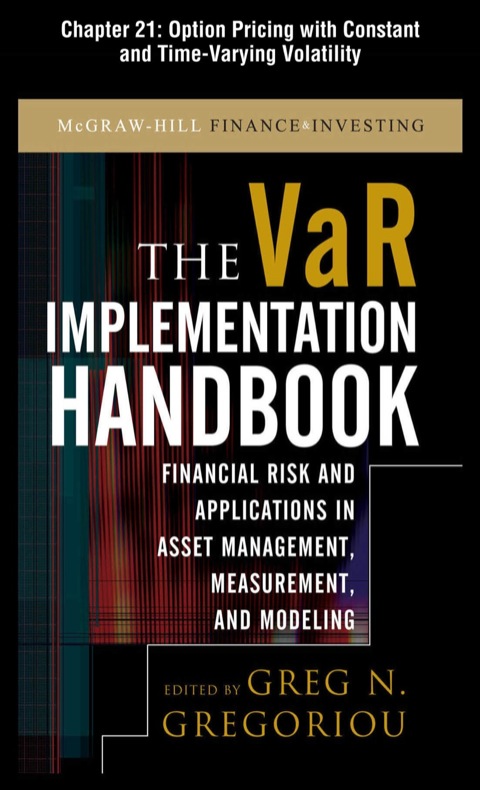 Cover image for book The VAR Implementation Handbook, Chapter 21 - Option Pricing with Constant and Time-Varying Volatility
