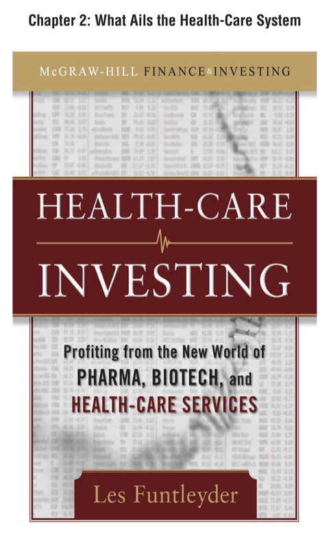 Cover image for book Healthcare Investing, Chapter 2 - What Ails the Health-Care System