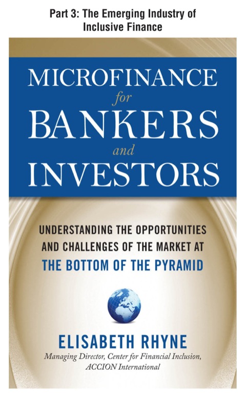 Cover image for book Microfinance for Bankers and Investors, Part 3 - The Emerging Industry of Inclusive Finance