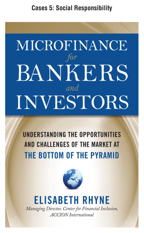 Cover image for book Microfinance for Bankers and Investors, Cases 5 - Social Responsibility