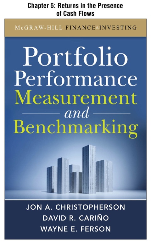 Cover image for book Portfolio Performance Measurement and Benchmarking, Chapter 5 - Returns in the Presence of Cash Flows