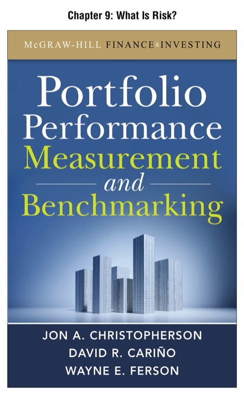 Cover image for book Portfolio Performance Measurement and Benchmarking, Chapter 9 - What Is Risk?
